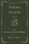 Frances Eleanor Trollope - Among Aliens, Vol. 2 of 2
