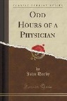 John Darby - Odd Hours of a Physician (Classic Reprint)