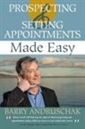 Barry Andruschak, Joe King - Prospecting and Setting Appointments Made Easy