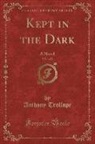 Anthony Trollope - Kept in the Dark, Vol. 1 of 2