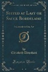 Elizabeth Urquhart - Suited at Last or Sauce Bordelaise