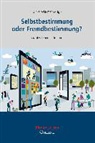 Ulrik Ackermann, Ulrike Ackermann - Selbstbestimmung oder Fremdbestimmung?