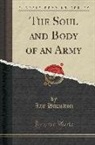 Ian Hamilton - The Soul and Body of an Army (Classic Reprint)