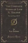 Lyof N. Tolstoï, Leo Tolstoy - The Complete Works of Lyof N. Tolstoï