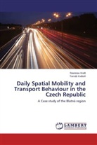 Stanisla Kraft, Stanislav Kraft, Tomá¿ Kv¿to¿, Tomás Kveton - Daily Spatial Mobility and Transport Behaviour in the Czech Republic
