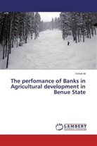 Ocholi Ali - The perfomance of Banks in Agricultural development in Benue State