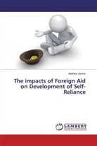 Matthew Zaume - The impacts of Foreign Aid on Development of Self-Reliance
