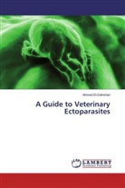 Ahmed El-Dahshan - A Guide to Veterinary Ectoparasites