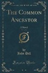 John Hill - The Common Ancestor, Vol. 2 of 3