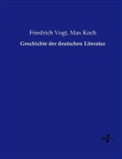 Max Koch, Friedric Vogt, Friedrich Vogt - Geschichte der deutschen Literatur