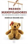 Isabelle Nazare-Aga - Padres manipuladores / Manipulating Parents