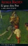 Arthur Machen - El gran dios Pan : y otros relatos de terror