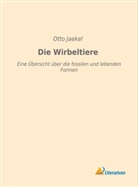 Otto Jaekel - Die Wirbeltiere