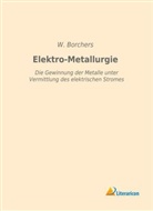 W Borchers, W. Borchers - Elektro-Metallurgie