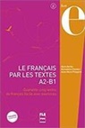Barthe, BARTHE CHOVELON, Chovelon - Le français par les textes. Vol. 1. Quarante-cinq textes de français facile avec exercices : A2-B1