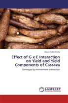 Aloyce Callist Kundy - Effect of G x E Interaction on Yield and Yield Components of Cassava