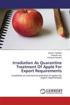 Roheena Abdullah, Shaguft Naz, Shagufta Naz, Marya Siddique, Maryam Siddique - Irradiation As Quarantine Treatment Of Apple For Export Requirements