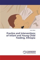 Azeb Abtew - Practice and Interventions of Infant and Young Child Feeding, Ethiopia