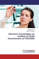 Senahar Korsa, Senahara Korsa, Shibru Temesgen - Women's knowledge on mother-to-child transmission of HIV/AIDS