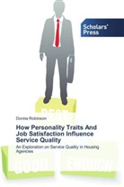 Donna Robinson - How Personality Traits And Job Satisfaction Influence Service Quality