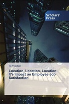 Ira Poladian - Location, Location, Location: It's Impact on Employee Job Satisfaction