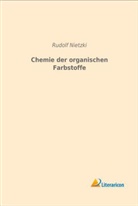 Rudolf Nietzki - Chemie der organischen Farbstoffe