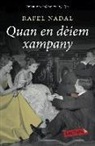 Rafel Nadal Farreras - Quan en dèiem xampany
