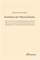 Alexander Naumann - Grundriss der Thermochemie