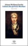 Johann Wolfgang von Goethe, G. Baioni - I dolori del giovane Werther. Testo tedesco a fronte