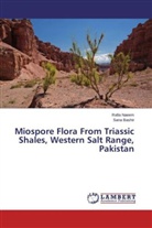 Sana Bashir, Rafi Naeem, Rafia Naeem - Miospore Flora From Triassic Shales, Western Salt Range, Pakistan