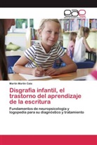 Martín Martín  Cala, Martín Martín Cala - Disgrafia infantil, el trastorno del aprendizaje de la escritura