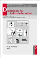 Hartmut Hirsch-Kreinsen, Pete Ittermann, Peter Ittermann, Jonathan Niehaus - Digitalisierung industrieller Arbeit