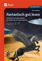 Pete Oldham - Fantastisch gut lesen, Englisch 5-7