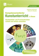 Stefani Aufmuth, Stefanie Aufmuth, Oliver M Reuter, Oliver M. Reuter - Kompetenzorientierter Kunstunterricht 3. Klasse
