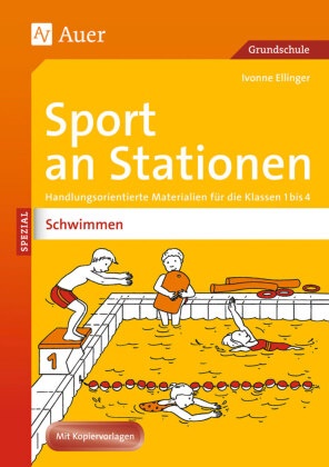 Ivonne Ellinger - Sport an Stationen SPEZIAL - Schwimmen 1-4 - Handlungsorientierte Materialien für die Klassen 1 bis 4. Mit Kopiervorlagen. Grundschule