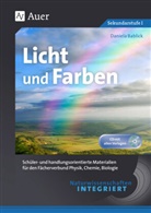 Daniela Bablick - Naturwissenschaften integriert Licht und Farben, m. 1 Beilage