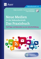 Katj Grashöfer, Katja Grashöfer, Gunna Sandkühler, Gunnar Sandkühler, Jos Schneider, Jost Schneider - Neue Medien in der Sekundarstufe Das Praxisbuch, m. 1 CD-ROM