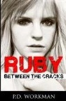 P. D. Workman - Ruby, Between the Cracks