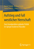 Andrea Friedel, Andreas Friedel, Sabine Fütterer, Sabine Fütterer u a, Sarah Schmid, Martin Sebaldt - Aufstieg und Fall westlicher Herrschaft