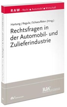Sve Hartung, Sven Hartung, Sve Regula, Sven Regula, Angelika Schaeuffelen, Sven Hartung... - Rechtsfragen in der Automobil- und Zulieferindustrie