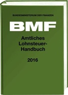 BM - Bundesministerium der Finanzen, Bundesministeriu der Finanzen - Amtliches Lohnsteuer-Handbuch 2016