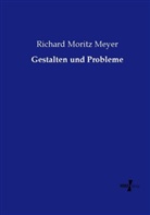 Richard M. Meyer, Richard Moritz Meyer - Gestalten und Probleme