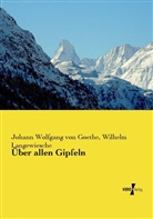 Johann Wolfgang vo Goethe, Wilhelm Langewiesche, Johann Wolfgang Von Goethe - Über allen Gipfeln
