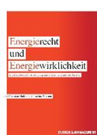 Christian Held, Cornelius Wiesner - Energierecht und Energiewirklichkeit