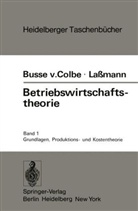 W. Busse Von Colbe, Walther Busse von Colbe, G. Laßmann - Betriebswirtschaftstheorie