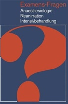 R. Beer, H. Kreuscher - Examens-Fragen: Examens-Fragen Anaesthesiologie · Reanimation Intensivbehandlung