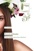 Jean-Luc Hoste, Hoste-j - Eve en solitudes