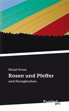 Margit Kraus - Rosen und Pfeffer