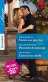 Emma Darcy, Melanie Milburne, Sarah Morgan - Mariée à un play-boy. Prisonnière du mensonge. L'amoureuse rebelle