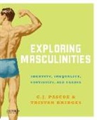 Tristan Bridges, C J Pascoe, C. J. Pascoe, C. J./ Bridges Pascoe, Tristan Bridges - Exploring Masculinities